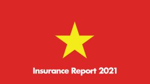 Insurance in Vietnam Report: 2020- 2021