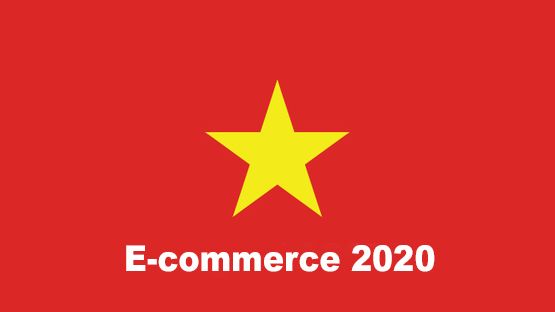 E-commerce in Vietnam 2020